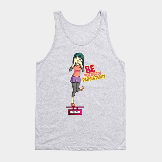 Be Focused! Be Persistent! Tank Top by Nizartdesign